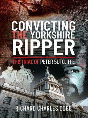 cover image of Convicting the Yorkshire Ripper